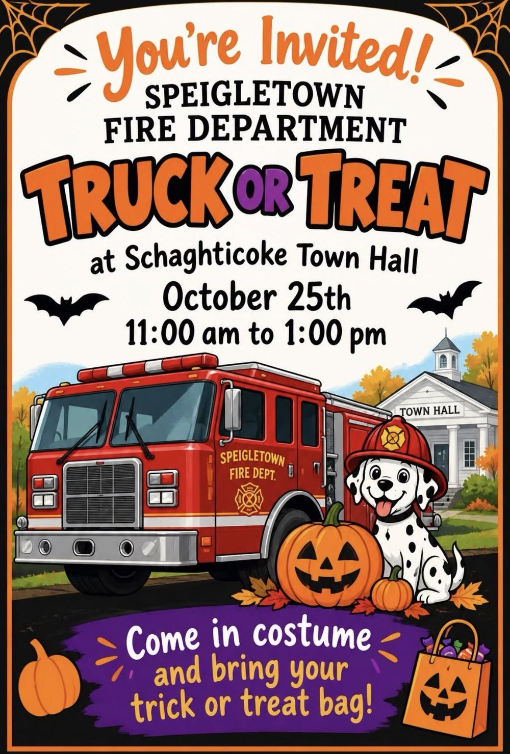 Speigletown Fire Department Truck or Treat flyer: You're invited, at Schaghticoke Town Hall, October 25th, 11:00 am to 1:00 pm. Come in costume and bring your trick or treat bag. Illustration of a red Speigletown Fire Dept. engine, a Dalmatian in a fire helmet, jack-o'-lanterns and the white Town Hall with fall trees.