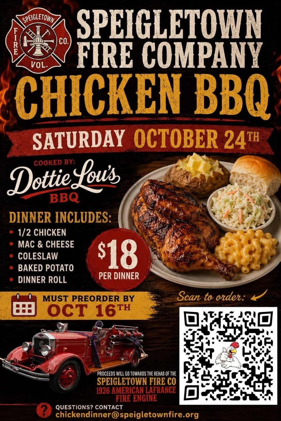Speigletown Fire Company Chicken BBQ flyer: Saturday, October 24, cooked by Dottie Lou's BBQ, $18 per dinner (half chicken, mac & cheese, coleslaw, baked potato, and a dinner roll). Must preorder by October 16. Proceeds go toward the rehab of the 1936 American LaFrance fire engine. Includes a QR code to order and the email chickendinner@speigletownfire.org.